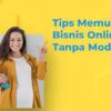 Memulai Bisnis Online Tanpa Modal