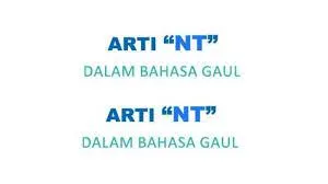 Apa Arti NT dalam Percintaan? Bahasa Gaul yang Lagi Viral